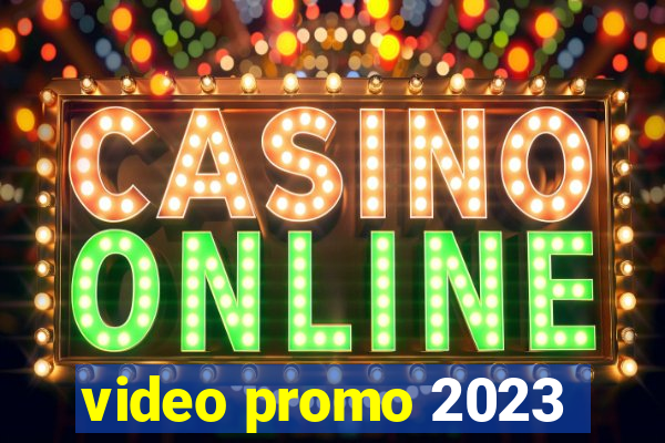 video promo 2023
